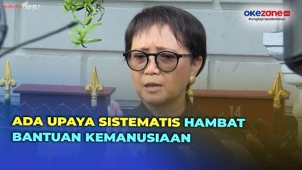 Download Video: Menlu Retno: Ada Upaya Sistematis Hambat Bantuan Kemanusiaan ke Gaza