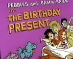 The Pebbles and Bamm-Bamm Show The Pebbles and Bamm-Bamm Show E016 – The Birthday Present
