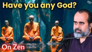 Have you any God? || Acharya Prashant, on Zen (2016)