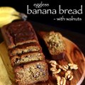 banana bread recipe - eggless banana bread recipe - vegan banana bread recipe