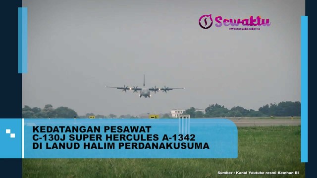 Detik-detik Lanud Halim Perdanakusuma Kedatangan Pesawat C-130J Super Hercules A-1342
