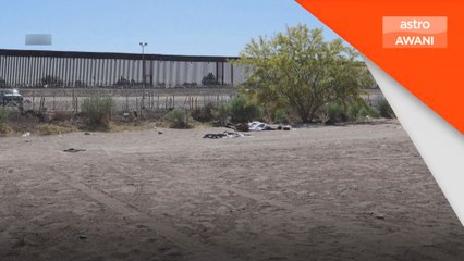 Mayat lelaki ditemui di sempadan Mexico- AS, cetus ketakutan migran lain