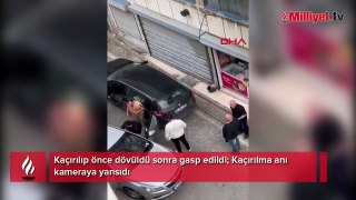 İstanbul'da korkunç olay! Zorla kaçırıp 4 saat işkence yaptılar