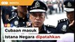 2 lelaki cuba masuk Istana Negara ditahan, polis rampas parang