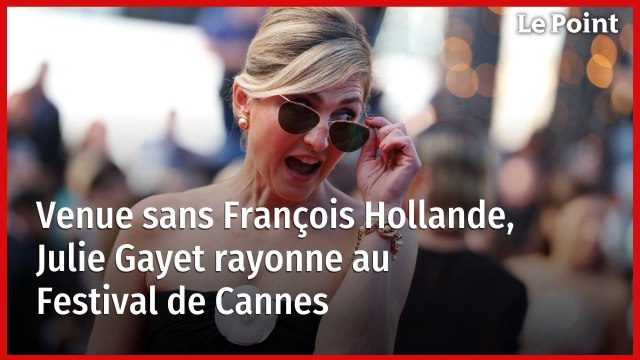 Venue sans François Hollande, Julie Gayet rayonne au Festival de Cannes