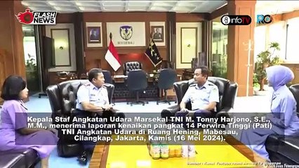 KASAU MENERIMA LAPORAN KENAIKAN PANGKAT 14 PERWIRA TINGGI TNI ANGKATAN UDARA