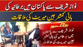 British High Commissioner met with Nawaz Sharif