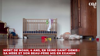 Mort de Noah, 4 ans, en Seine-Saint-Denis : sa mère et son beau-père mis en examen