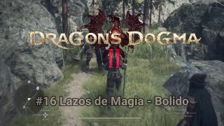 Dragon Dogma 2 #16 Lazos de Magia - Bolido