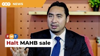 Putrajaya must halt sale of MAHB shares to consortium, says Wan Fayhsal