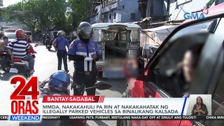 MMDA, nakakahuli pa rin at nakakahatak ng illegally parked vehicles sa binalikang kalsada | 24 Oras Weekend