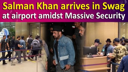 Salman Khan arrives in Swag at airport amidst Massive Security