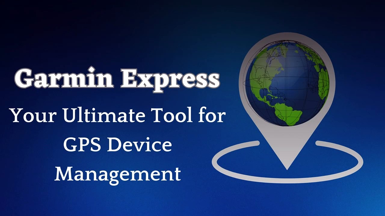 Garmin Express Ultimate Tool for GPS Device Management