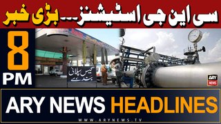 ARY News 8 PM Headlines 18th May 2024 | Suspension of gas supply to CNG station