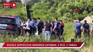 Arnavutköy'de polisle şüpheliler arasında çatışma: 1 ölü, 1 yaralı