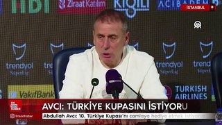 Abdullah Avcı: 10. Türkiye Kupası'nı camiaya hediye etmek istiyoruz