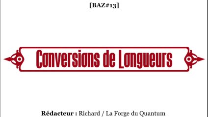 BAZ#13 - Conversions de Longueurs...