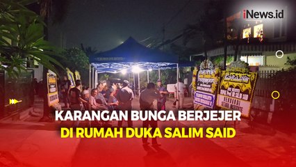 inews karangan bungaRumah Duka Salim Said di Kompleks PWI Cipinang Dibanjiri Karangan Bunga
