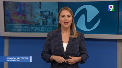 España aprueba ley regula influencers: ¿Llegará a RD? | Nuria Piera