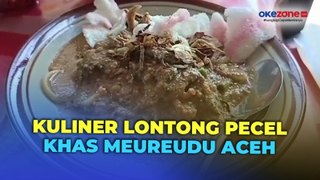 Nikmatnya Kuliner Lontong Pecel Khas Meureudu Aceh yang Melegenda
