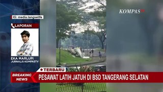 BREAKING NEWS - Pesawat Latih Jatuh di BSD Tangerang Selatan, Begini Situasi di TKP