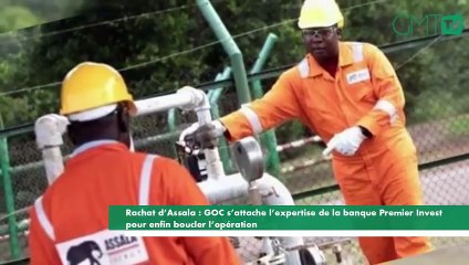 [#Reportage] Rachat d’Assala : GOC s’attache l’expertise de la banque Premier Invest pour enfin boucler l’opération