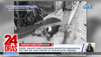 Rider, nahati ang katawan matapos mabangga ng van na ang driver ay nakatulog umano | 24 Oras Weekend