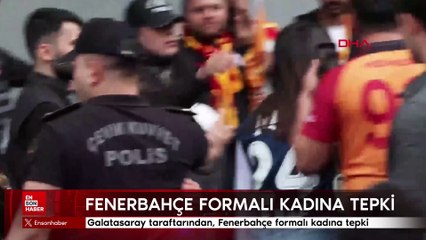 Galatasaray taraftarından, Fenerbahçe formalı kadına tepki
