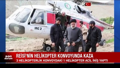 İran Cumhurbaşkanı Reisi'yi taşıyan helikopter kaza yaptı