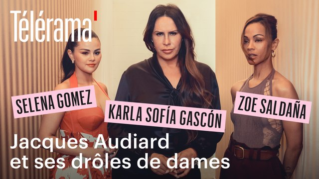 Zoe Saldaña, Karla Sofía Gascón et Selena Gomez pour Emila Pérez de Jacques Audiard