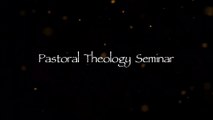 Pastoral Theology Seminar Lesson 2: Part 1 The Gospel