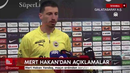 Fenerbahçe futbolcusu Mert Hakan Yandaş, maçın ardından soruları yanıtladı