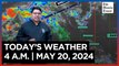 Today's Weather, 4 A.M. | May 20, 2024