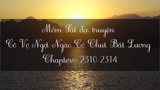 Chương 2310-2314 Cô Vợ Ngọt Ngào Có Chút Bất Lương