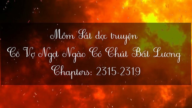 Chương 2315-2319 Cô Vợ Ngọt Ngào Có Chút Bất Lương