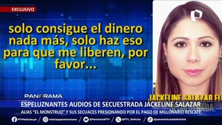 ¡Exclusivo! Espeluznantes audios de secuestrada Jackeline Salazar: alias “El Monstruo” y sus secuaces presionando por el pago de millonario rescate
