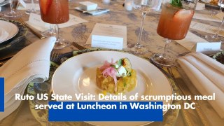 Ruto US State Visit- Details of scrumptious meal served at Luncheon in Washington DC
