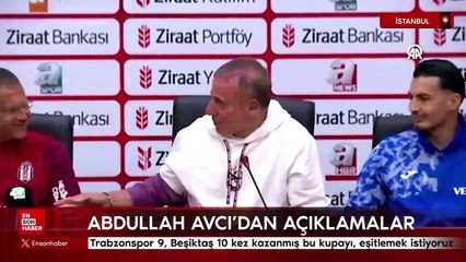 Abdullah Avcı: Trabzonspor 9, Beşiktaş 10 kez kazanmış bu kupayı, eşitlemek istiyoruz