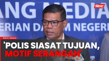 Insiden serangan: Polis siasat sama ada tindakan rambang, terancang