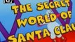 The Secret World of Santa Claus The Secret World of Santa Claus E026 – Santa Claus’ Secrets