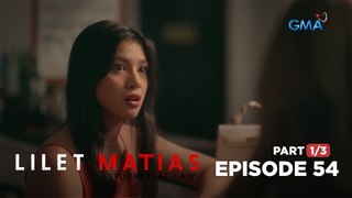 Lilet Matias, Attorney-At-Law: The party girl’s major heartbreak! (Full Episode 54 - Part 1/3)