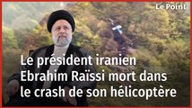 Iran : le président Ebrahim Raïssi mort dans le crash de son hélicoptère