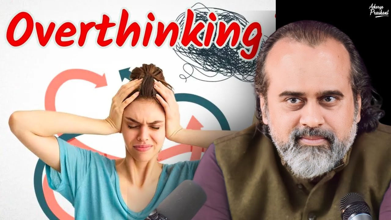 Solution to Overthinking || Acharya Prashant (2024)