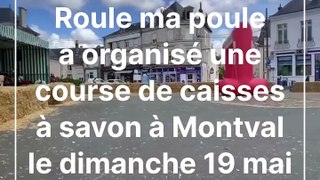 Première édition de la course de caisses à savon à Montval sur Loir organisée le dimanche 19 mai par Roule ma poule