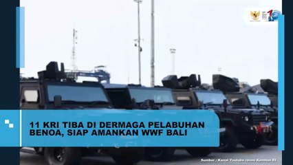 11 KRI Tiba di Dermaga Pelabuhan Benoa, Siap Amankan WWF Bali