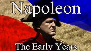 The History of Warfare : Napoleon –The  Early Years 