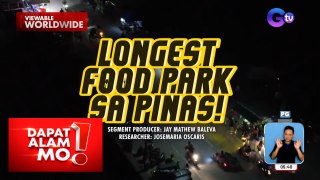Longest food park sa bansa, matatagpuan sa Pampanga | Dapat Alam Mo!