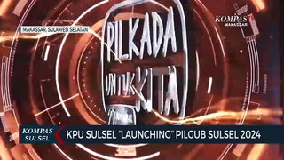 KPU Sulsel LaunchingPilgub Sulsel 2024