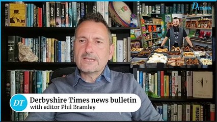 Derbyshire Times news bulletin 20th May