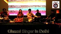 Ghazal Singer In Delhi | Ghazal Singer For Corporate Events In India | Best Ghazal Singer For Corporate Events | Ghazal Singer For House Party | Ghazal Singer For Kitty Party